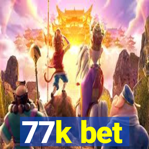 77k bet